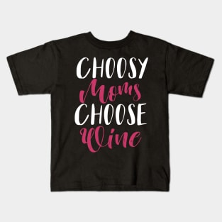 Choosy Moms Choose Wine Kids T-Shirt